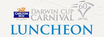 Inaugural Carlton Mid Darwin Cup Carnival Luncheon – Sponsored by Ladbrokes